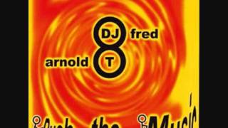 DJ FRED & ARNOLD T - Push the music (Extended Club Mix)
