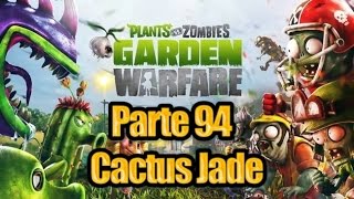 Plants vs Zombies Garden Warfare - Parte 94 - Cactus Jade