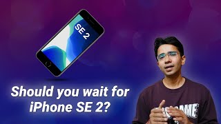 iPhone SE 2 (iPhone 9) – Should you wait for SE 2 if you're buying a new iPhone? (Hindi)