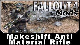 Fallout 4 Mods - Makeshift Anti Material Rifle