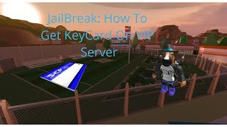 Roblox // JailBreak // How to get keycard V.I.P. server without a friend [VIP SERVER EXPIRED]