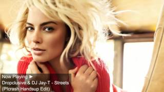 Dropclusive & DJ Jay-T - Streets (P!crash Handsup Edit)