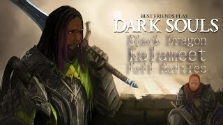 Best Friends Play Dark Souls - Black Dragon Kalameet Full Battles