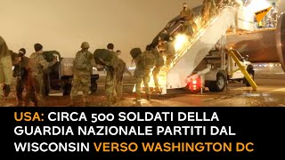 USA: circa 500 soldati della Guardia Nazionale partiti dal Wisconsin verso Washington DC