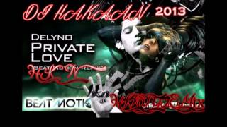 DjHakaanStyle DelyNo Private Love 2013 (HknStyleMix)