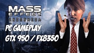 Mass Effect Andromeda - PC Gameplay  on GTX950 / FX8350