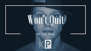 Hard NF Type Beat 2017 | "Won't Quit"