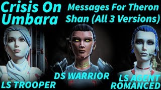 SWTOR CRISIS ON UMBARA - MESSAGES FOR THERON SHAN (ALL 3 VERSIONS)