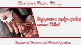 Задержание наркоторговца агентами DEA | Revent RP | FBI #2