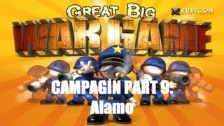 Great Big War Game Campaign - Mission 9 - Alamo