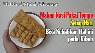 GAK NYANGKA... MAKAN NASI PAKAI TEMPE SETIAP HARI, BISA SEBABKAN MASALAH INI PADA TUBUH