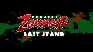 Project Zomboid - The Last Stand