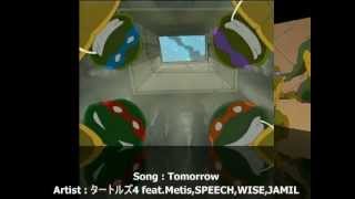 TMNT - Tomorrow/TURTLES 4 feat.Metis,SPEECH,WISE,JAMIL