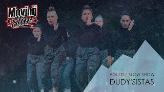 DUDY'SISTAS | ADULTS | SLOW SHOW | MOVING STAR 2018