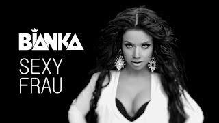 БЬЯНКА - SEXY FRAU