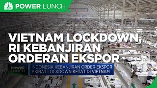 Vietnam Lockdown, Indonesia Kebanjiran Orderan Ekspor