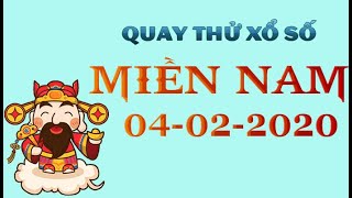 Dự đoán xổ số - Quay thử xổ số Miền Nam mới nhất ngày 04-02-2020!