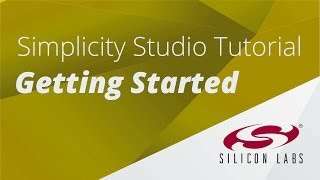 Silicon Labs: Getting Started with Simplicity Studio