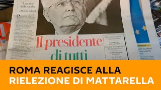 Roma reagisce alla rielezione di Mattarella