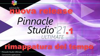 CPS 21 06 PINNACLE  21 1 RIMAPPATURA DEL TEMPO CONTROLLO VELOCITA'