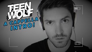 NANOshorts • Teen Wolf Theme (A CAPPELLA INTRO)