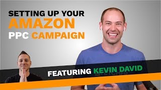 Part 1 PPC Campaigns w/ Kevin David