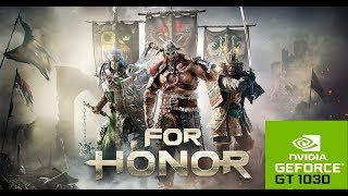 For Honor. Gefoce GT 1030 gaming. FPS test.