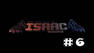 The Binding of Isaac: Rebirth - Let's Play 6 (Жирная тёлка умирает последней)