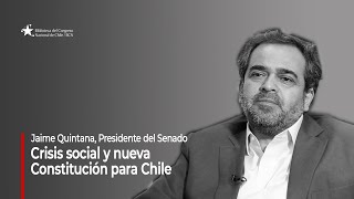 Presidente del Senado, Jaime Quintana - Crisis social y el camino a una nueva Constitución