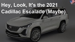 Hey, look, it's the 2021 Cadillac Escalade (maybe)