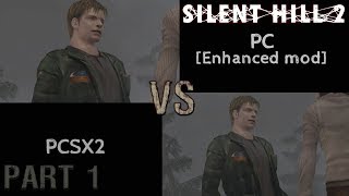 Silent Hill 2 Comparison Part 1 [PS2 vs PC Enhanced Mod]