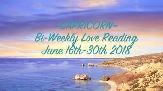CAPRICORN • Bi-Weekly Love Reading | June 16th-30th 2018 – "Carpe Diem"