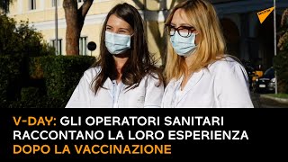 V-Day, gli operatori sanitari raccontano la loro esperienza dopo la vaccinazione