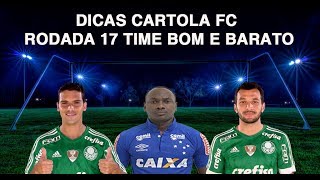 DICAS CARTOLA FC 2017 - TIME BOM E BARATO+VALORIZAÇÃO PRA MITAR! - RODADA 17
