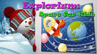 Волшебный детский мир: развивающий мультик для детей, развивающая игра "Explorium: Space for Kids"