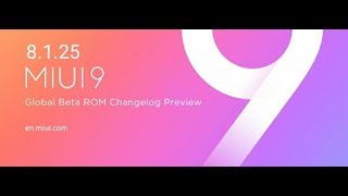 Miui 9 global beta ROM 8.1.25 changelog preview mi music and Bug Fixes