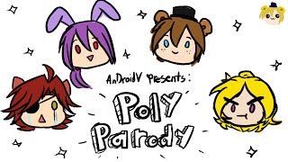 FNAF POLY PARODY