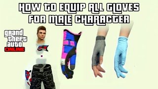 GTA 5 ONLINE HOW TO EQUIP ALL GLOVES FOR INVISIBLE BODY GLITCHES MALE [PATCHED]