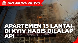Apartemen 15 Lantai Di Kyiv Habis Dilalap Api