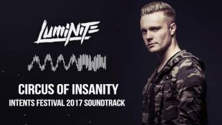 Luminite - Circus of Insanity (Unofficial Intents Festival 2017 Soundtrack)