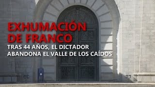 Exhumación de Franco, tras 44 años el dictador abandona el Valle de los Caídos