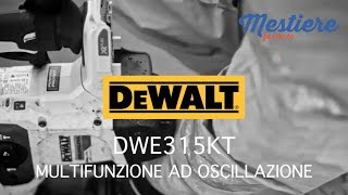 Utensile multifunzione Dewalt DWE315KT