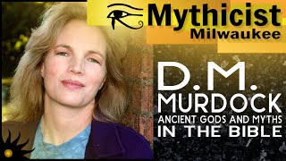 D.M. Murdock: Ancient Gods and Myths in the Bible