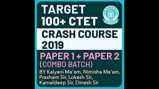 Target 100+ CTET Crash Course 2019 Combo Batch Paper I And Paper II | CALL 9958500766