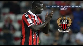 Марио Балотелли лучшие голы сезона 2017-2018. Mario Balotelli best goals of the season 2017-18