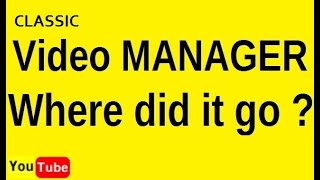 Video Manager location Youtube  2019