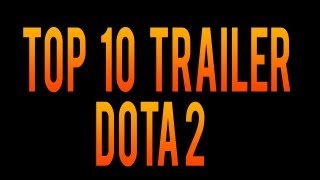 Dota 2 Top 10 Weekly Trailer