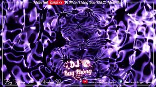 NONSTOP BAY PHÒNG SẮC MÀU KẸO KE LUNG LINH LÀ LÊN LUÔN (PICE MIX) NONSTOP VINAHOUSE 2022 CỰC MẠNH