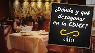 ¿Dónde y qué desayunar en la CDMX?