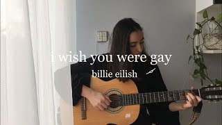 Wish You Were Gay by Billie Eilish (cover) by Andrea